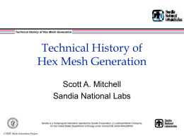 Technical History of Hex Mesh Generation Scott A. Mitchell Sandia National Labs