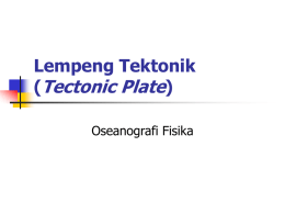 Tectonic Plate Lempeng Tektonik ( )