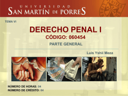 DERECHO PENAL I CÓDIGO: 060454 PARTE GENERAL Luis Yshií Meza