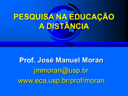 PESQUISA NA EDUCAÇÃO A DISTÂNCIA Prof. José Manuel Moran