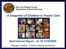 A Snapshot of Children in Foster Care San Luis Obispo County
