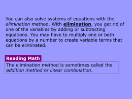 You can also solve systems of equations with the elimination