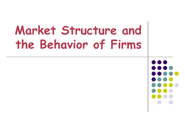 Market Structure and the Behavior of Firms