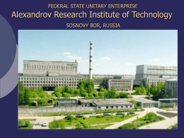 Alexandrov Research Institute of Technology FEDERAL STATE UNITARY ENTERPRISE SOSNOVY BOR, RUSSIA
