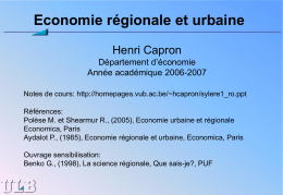 Economie régionale et urbaine Henri Capron Département d’économie Année académique 2006-2007