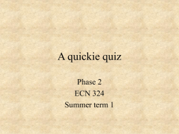 A quickie quiz Phase 2 ECN 324 Summer term 1