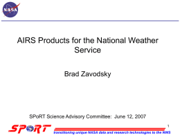 AIRS Products for the National Weather Service Brad Zavodsky