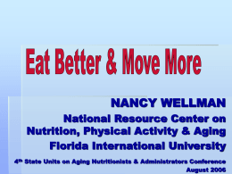 NANCY WELLMAN National Resource Center on Nutrition, Physical Activity &amp; Aging
