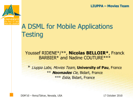 A DSML for Mobile Applications Testing Nicolas BELLOIR* BARBIER* and Nadine COUTURE***