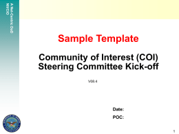 Sample Template Community of Interest (COI) Steering Committee Kick-off Date: