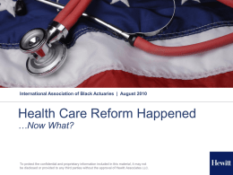 Health Care Reform Happened …Now What?