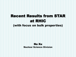 Recent Results from STAR at RHIC (with focus on bulk properties) Nu Xu