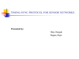 TIMING-SYNC PROTOCOL FOR SENSOR NETWORKS Presented by: Shet, Deepak Rajput, Rajiv
