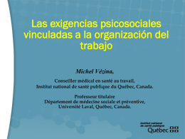 Las exigencias psicosociales vinculadas a la organización del trabajo Michel Vézina,