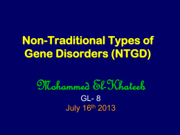 Mohammed El-Khateeb Non-Traditional Types of Gene Disorders (NTGD) GL- 8