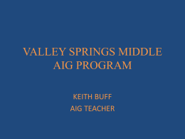 VALLEY SPRINGS MIDDLE AIG PROGRAM KEITH BUFF AIG TEACHER
