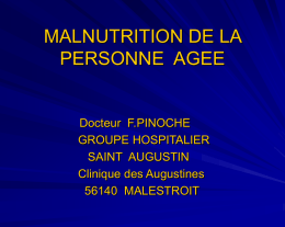 MALNUTRITION DE LA PERSONNE  AGEE Docteur  F.PINOCHE GROUPE HOSPITALIER