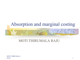Absorption and marginal costing MOTI THIRUMALA RAJU MOTI THIRUMALA 1