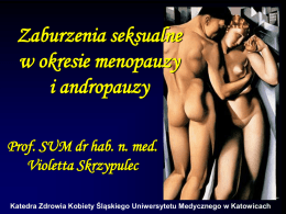 Zaburzenia seksualne w okresie menopauzy i andropauzy Prof. SUM dr hab. n. med.