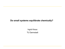 Do small systems equilibrate chemically? Ingrid Kraus TU Darmstadt