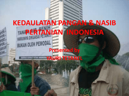 KEDAULATAN PANGAN &amp; NASIB PERTANIAN  INDONESIA Presented by YAURI TETANEL
