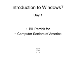 Introduction to Windows7 Day 1 • Bill Perrick for