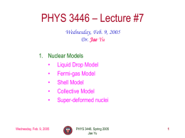 PHYS 3446 – Lecture #7 Wednesday, Feb. 9, 2005 Dr. Jae Yu