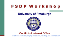 F S D P  W o r k s... University of Pittsburgh Conflict of Interest Office