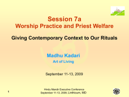 Session 7a Worship Practice and Priest Welfare Madhu Kadari