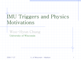 IMU Triggers and Physics Motivations Woo-Hyun Chung University of Wisconsin