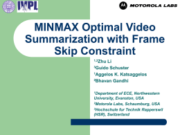 MINMAX Optimal Video Summarization with Frame Skip Constraint Zhu Li