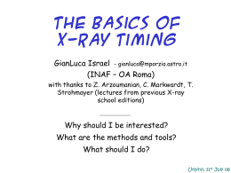 The Basics of X-Ray Timing GianLuca Israel (INAF – OA Roma)