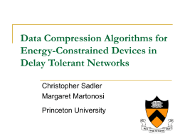 Data Compression Algorithms for Energy-Constrained Devices in Delay Tolerant Networks Christopher Sadler