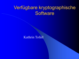 Verfügbare kryptographische Software Kathrin Tofall