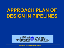 APPROACH PLAN OF DESIGN IN PIPELINES Delivering excellence through people