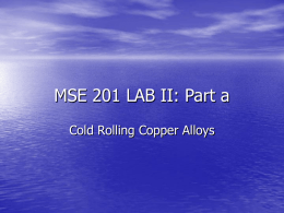 MSE 201 LAB II: Part a Cold Rolling Copper Alloys