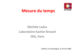 Mesure du temps Michèle Leduc Laboratoire Kastler Brossel ENS, Paris