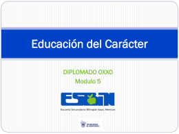 Educación del Carácter DIPLOMADO OXXO Modulo 5