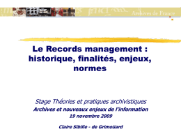 Le Records management : historique, finalités, enjeux, normes Stage Théories et pratiques archivistiques