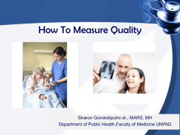 How To Measure Quality Sharon Gondodiputro dr., MARS, MH