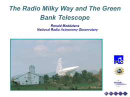 The Radio Milky Way and The Green Bank Telescope Ronald Maddalena