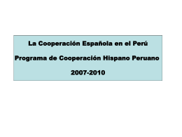 La Cooperación Española en el Perú Programa de Cooperación Hispano Peruano 2007-2010