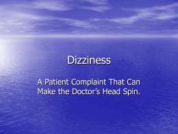 Dizziness A Patient Complaint That Can Make the Doctor’s Head Spin.
