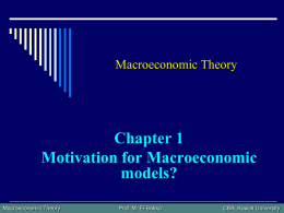 Chapter 1 Motivation for Macroeconomic models? Macroeconomic Theory