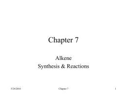 Chapter 7 Alkene Synthesis &amp; Reactions 5/24/2016