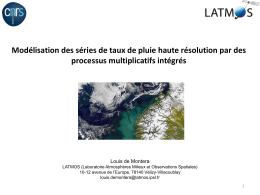 Modélisation des séries de taux de pluie haute résolution par... processus multiplicatifs intégrés Louis de Montera