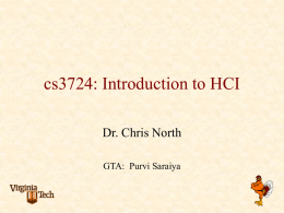 cs3724: Introduction to HCI Dr. Chris North GTA:  Purvi Saraiya