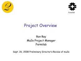 Project Overview Ron Ray Mu2e Project Manager Fermilab