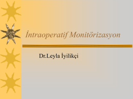 İntraoperatif Monitörizasyon Dr.Leyla İyilikçi