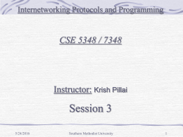 Session 3 CSE 5348 / 7348 Instructor: Internetworking Protocols and Programming